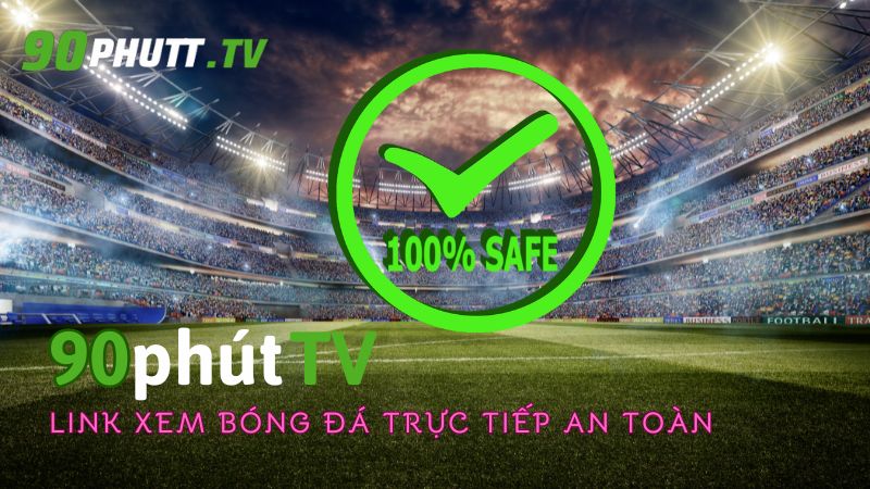 90p tv link xem bong da truc tiep an toan